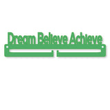 Medal Holder - Dream Believe Achieve