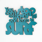 You can't stop the Waves wall art