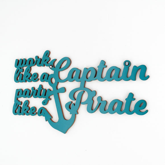 Work like a Captain Party like a Pirate