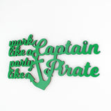 Work like a Captain Party like a Pirate