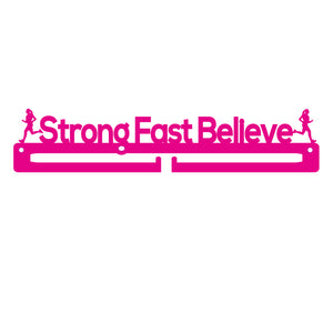 Medal Holder - Strong Fast Believe